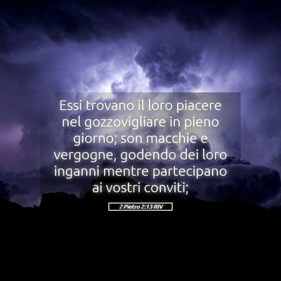 Picture 05 - 2 Pietro 2:13 RIV - Essi trovano il loro piacere nel gozzovigliare in - Bible Verse Picture