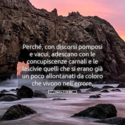 Picture 05 - 2 Pietro 2:18 RIV - Perché, con discorsi pomposi e vacui, adescano - Bible Verse Picture