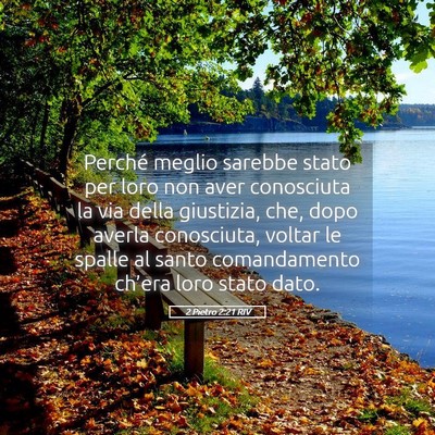 Picture 05 - 2 Pietro 2:21 RIV - Perché meglio sarebbe stato per loro non aver - Bible Verse Picture