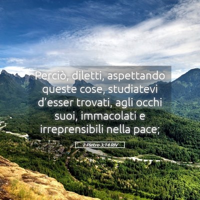 Picture 05 - 2 Pietro 3:14 RIV - Perciò, diletti, aspettando queste cose, - Bible Verse Picture