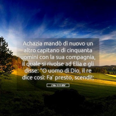 Picture 05 - 2 Re 1:11 RIV - Achazia mandò di nuovo un altro capitano di - Bible Verse Picture