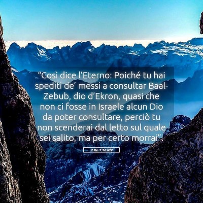 Picture 05 - 2 Re 1:16 RIV - “Così dice l’Eterno: Poiché tu hai spediti - Bible Verse Picture