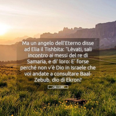 Picture 05 - 2 Re 1:3 RIV - Ma un angelo dell’Eterno disse ad Elia il - Bible Verse Picture