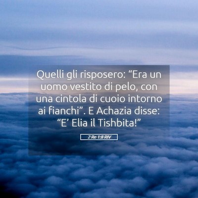 Picture 05 - 2 Re 1:8 RIV - Quelli gli risposero: “Era un uomo vestito di - Bible Verse Picture