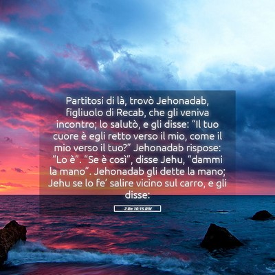 Picture 05 - 2 Re 10:15 RIV - Partitosi di là, trovò Jehonadab, figliuolo di - Bible Verse Picture