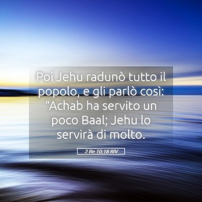 Picture 05 - 2 Re 10:18 RIV - Poi Jehu radunò tutto il popolo, e gli parlò - Bible Verse Picture