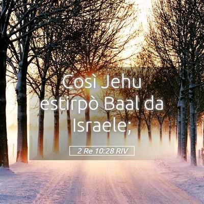 Picture 05 - 2 Re 10:28 RIV - Così Jehu estirpò Baal da - Bible Verse Picture
