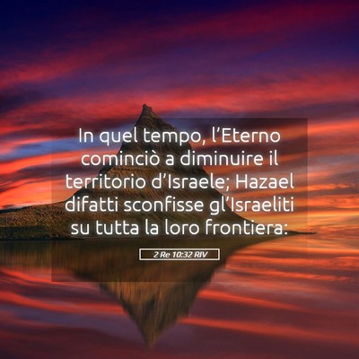 Picture 05 - 2 Re 10:32 RIV - In quel tempo, l’Eterno cominciò a diminuire - Bible Verse Picture