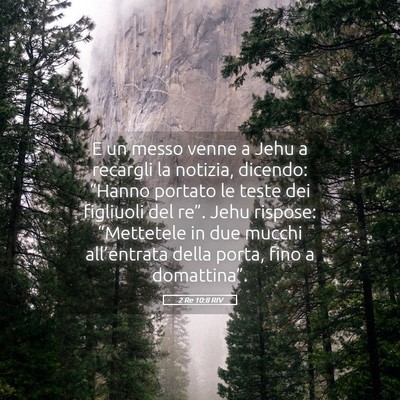 Picture 05 - 2 Re 10:8 RIV - E un messo venne a Jehu a recargli la notizia, - Bible Verse Picture