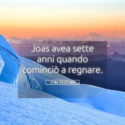 Picture 05 - 2 Re 11:21 RIV - Joas avea sette anni quando cominciò a - Bible Verse Picture