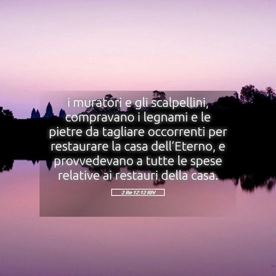 Picture 05 - 2 Re 12:12 RIV - i muratori e gli scalpellini, compravano i - Bible Verse Picture