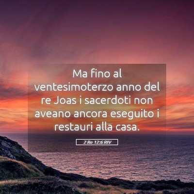Picture 05 - 2 Re 12:6 RIV - Ma fino al ventesimoterzo anno del re Joas i - Bible Verse Picture