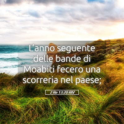 Picture 05 - 2 Re 13:20 RIV - L’anno seguente delle bande di Moabiti fecero - Bible Verse Picture