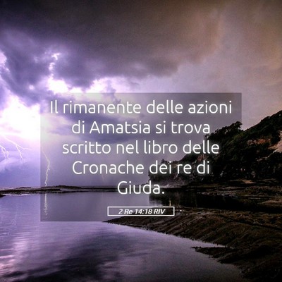 Picture 05 - 2 Re 14:18 RIV - Il rimanente delle azioni di Amatsia si trova - Bible Verse Picture