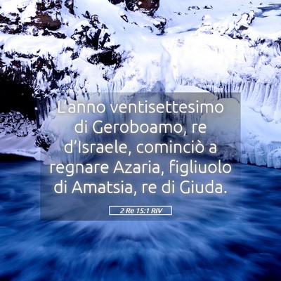 Picture 05 - 2 Re 15:1 RIV - L’anno ventisettesimo di Geroboamo, re - Bible Verse Picture