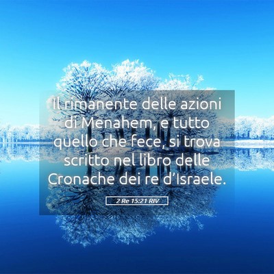 Picture 05 - 2 Re 15:21 RIV - Il rimanente delle azioni di Menahem, e tutto - Bible Verse Picture