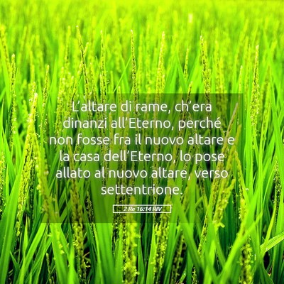 Picture 05 - 2 Re 16:14 RIV - L’altare di rame, ch’era dinanzi - Bible Verse Picture