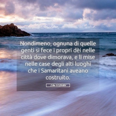 Picture 05 - 2 Re 17:29 RIV - Nondimeno, ognuna di quelle genti si fece i - Bible Verse Picture