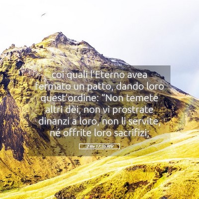 Picture 05 - 2 Re 17:35 RIV - coi quali l’Eterno avea fermato un patto, dando - Bible Verse Picture