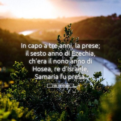 Picture 05 - 2 Re 18:10 RIV - In capo a tre anni, la prese; il sesto anno di - Bible Verse Picture