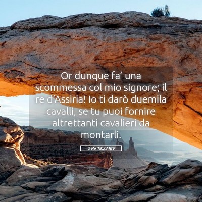 Picture 05 - 2 Re 18:23 RIV - Or dunque fa’ una scommessa col mio signore; il - Bible Verse Picture