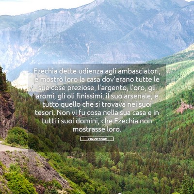 Picture 05 - 2 Re 20:13 RIV - Ezechia dette udienza agli ambasciatori, e - Bible Verse Picture
