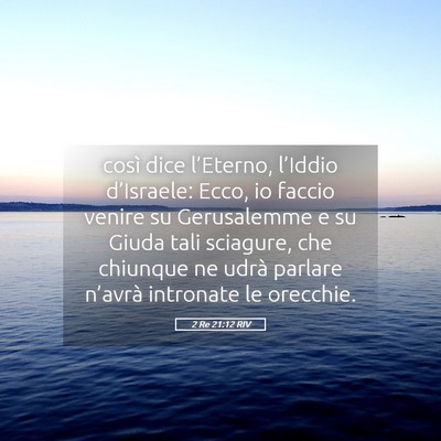 Picture 05 - 2 Re 21:12 RIV - così dice l’Eterno, l’Iddio d’Israele: - Bible Verse Picture