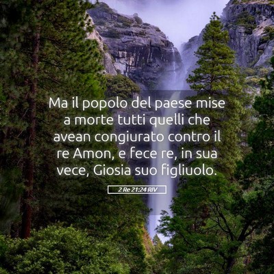 Picture 05 - 2 Re 21:24 RIV - Ma il popolo del paese mise a morte tutti quelli - Bible Verse Picture