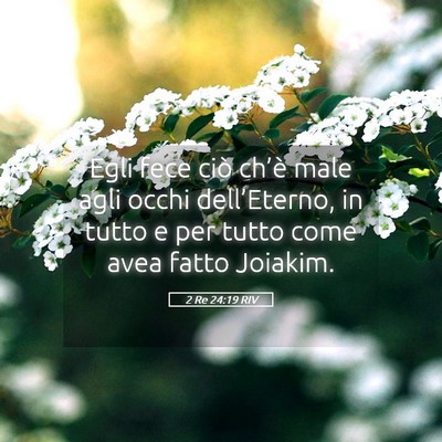 Picture 05 - 2 Re 24:19 RIV - Egli fece ciò ch’è male agli occhi - Bible Verse Picture