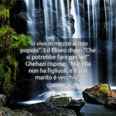 Picture 05 - 2 Re 4:14 RIV - “Io vivo in mezzo al mio popolo”. Ed Eliseo - Bible Verse Picture