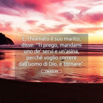Picture 05 - 2 Re 4:22 RIV - E, chiamato il suo marito, disse: “Ti prego, - Bible Verse Picture