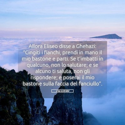 Picture 05 - 2 Re 4:29 RIV - Allora Eliseo disse a Ghehazi: “Cingiti i - Bible Verse Picture