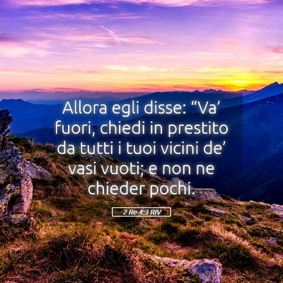 Picture 05 - 2 Re 4:3 RIV - Allora egli disse: “Va’ fuori, chiedi in - Bible Verse Picture