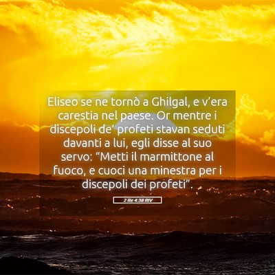 Picture 05 - 2 Re 4:38 RIV - Eliseo se ne tornò a Ghilgal, e v’era carestia - Bible Verse Picture