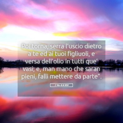 Picture 05 - 2 Re 4:4 RIV - Poi torna, serra l’uscio dietro a te ed ai tuoi - Bible Verse Picture