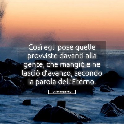 Picture 05 - 2 Re 4:44 RIV - Così egli pose quelle provviste davanti alla - Bible Verse Picture