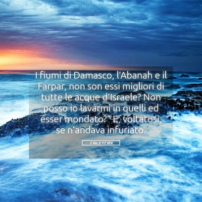 Picture 05 - 2 Re 5:12 RIV - I fiumi di Damasco, l’Abanah e il Farpar, non - Bible Verse Picture
