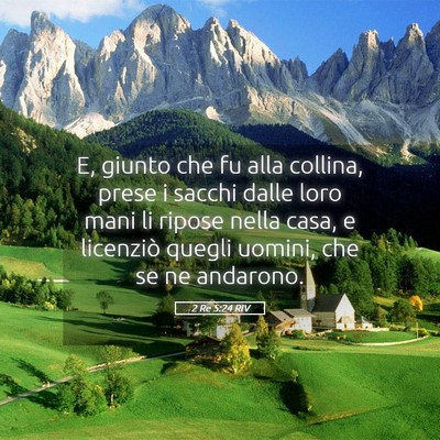 Picture 05 - 2 Re 5:24 RIV - E, giunto che fu alla collina, prese i sacchi - Bible Verse Picture
