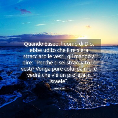 Picture 05 - 2 Re 5:8 RIV - Quando Eliseo, l’uomo di Dio, ebbe udito che il - Bible Verse Picture
