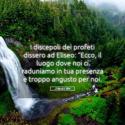 Picture 05 - 2 Re 6:1 RIV - I discepoli dei profeti dissero ad Eliseo: - Bible Verse Picture
