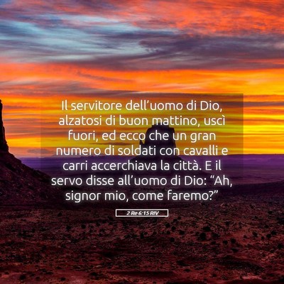Picture 05 - 2 Re 6:15 RIV - Il servitore dell’uomo di Dio, alzatosi di buon - Bible Verse Picture