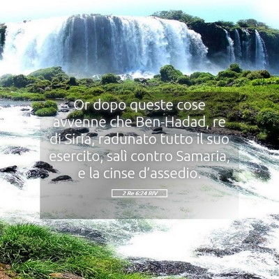Picture 05 - 2 Re 6:24 RIV - Or dopo queste cose avvenne che Ben-Hadad, re di - Bible Verse Picture