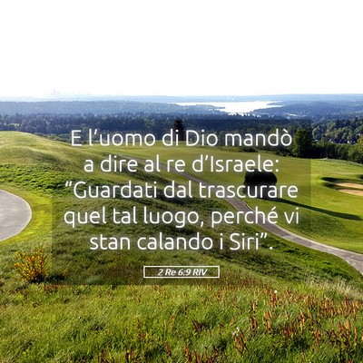 Picture 05 - 2 Re 6:9 RIV - E l’uomo di Dio mandò a dire al re - Bible Verse Picture