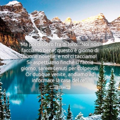 Picture 05 - 2 Re 7:9 RIV - Ma poi dissero fra di loro: “Noi non facciamo - Bible Verse Picture