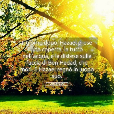 Picture 05 - 2 Re 8:15 RIV - Il giorno dopo, Hazael prese una coperta, la - Bible Verse Picture