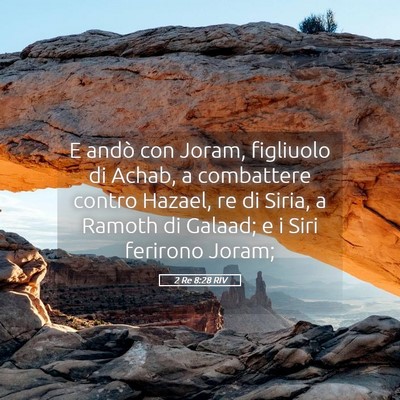Picture 05 - 2 Re 8:28 RIV - E andò con Joram, figliuolo di Achab, a - Bible Verse Picture