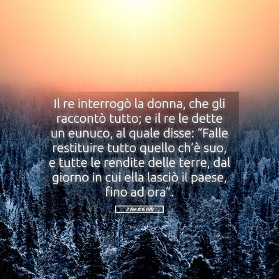 Picture 05 - 2 Re 8:6 RIV - Il re interrogò la donna, che gli raccontò - Bible Verse Picture