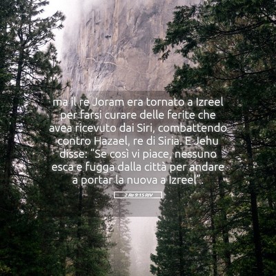 Picture 05 - 2 Re 9:15 RIV - ma il re Joram era tornato a Izreel per farsi - Bible Verse Picture