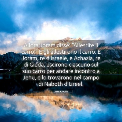 Picture 05 - 2 Re 9:21 RIV - Allora Joram disse: “Allestite il carro!” E - Bible Verse Picture