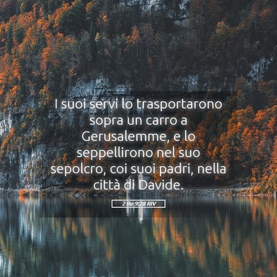 Picture 05 - 2 Re 9:28 RIV - I suoi servi lo trasportarono sopra un carro a - Bible Verse Picture